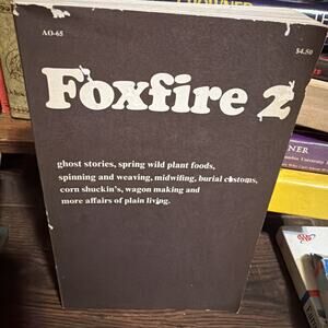 Foxfire 2 Book Vintage Appalachian Skills Ghost Stories Wild Plants Crafts